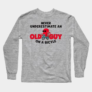 Never unestimate an old man on a bike - funny biking Long Sleeve T-Shirt